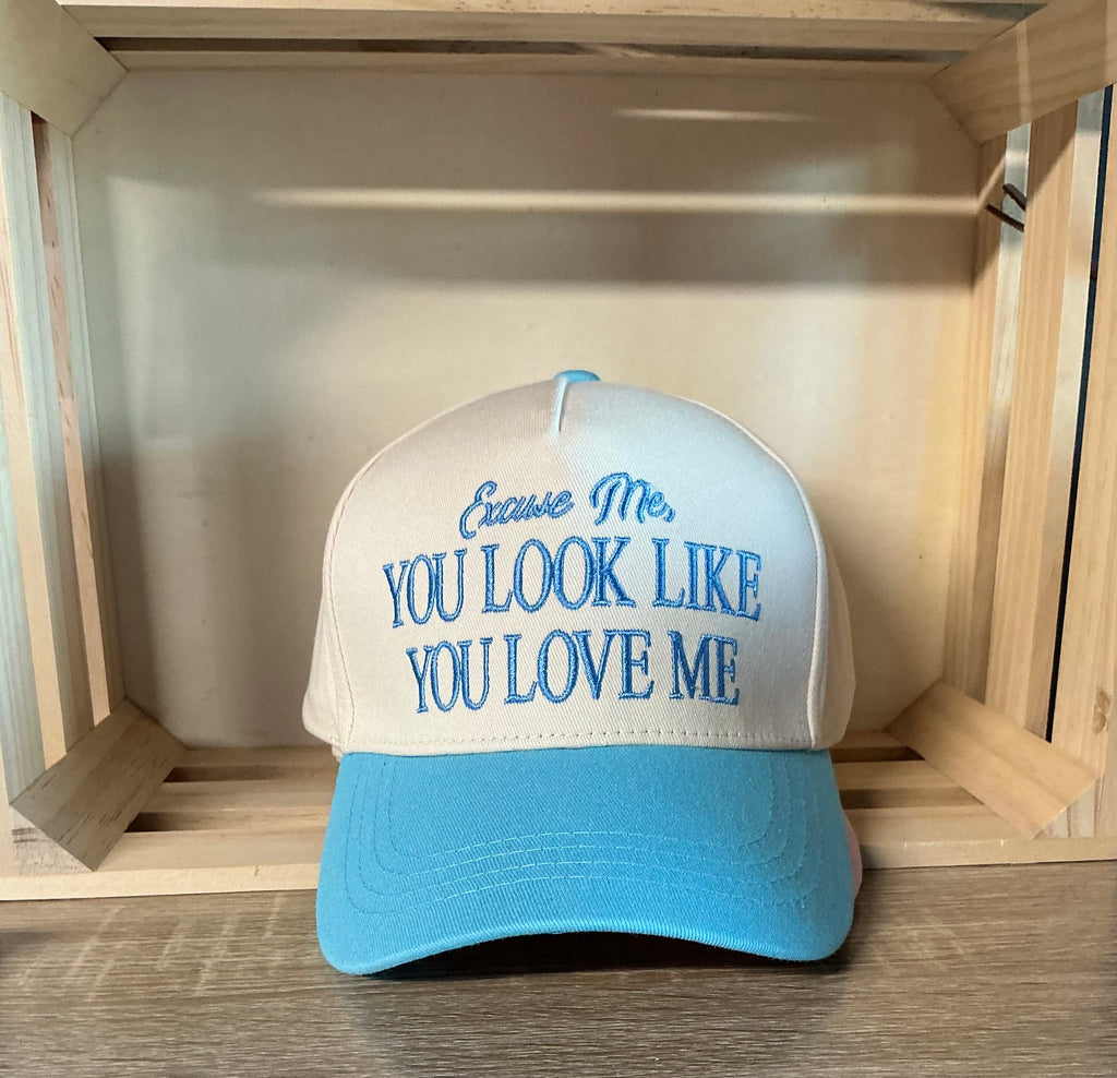 You look like you love me cap